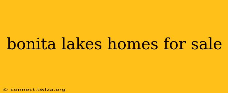 bonita lakes homes for sale