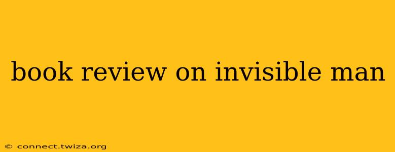 book review on invisible man