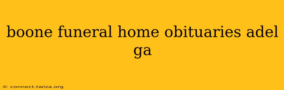 boone funeral home obituaries adel ga