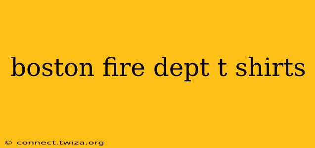 boston fire dept t shirts