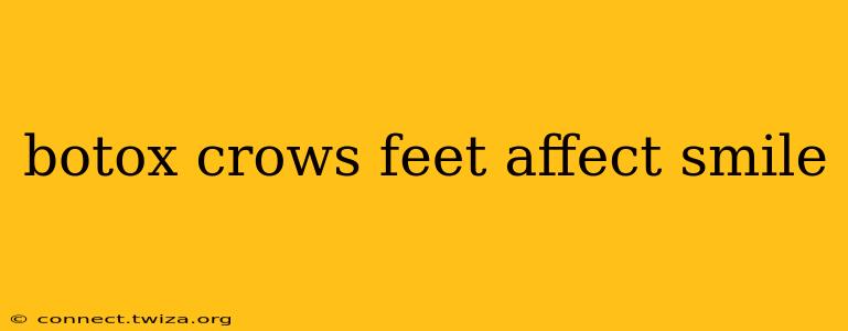 botox crows feet affect smile