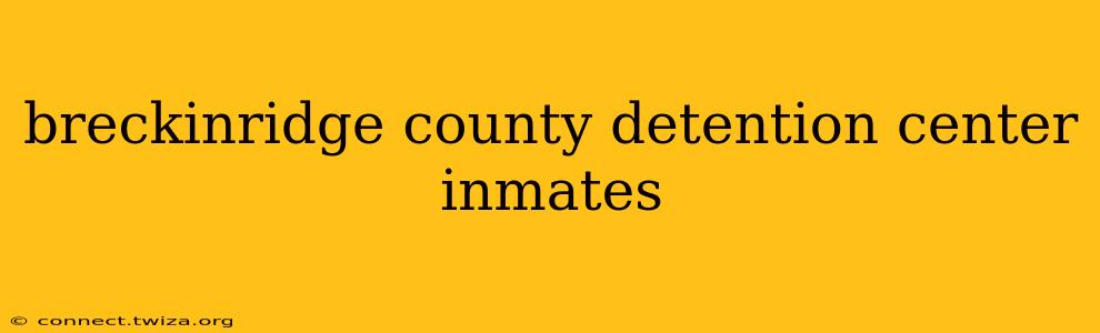 breckinridge county detention center inmates