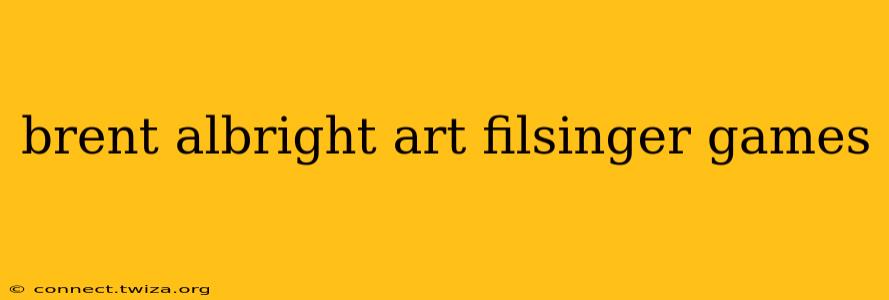 brent albright art filsinger games