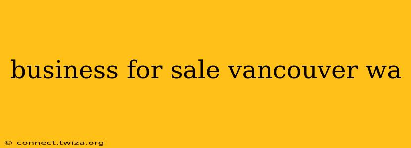 business for sale vancouver wa