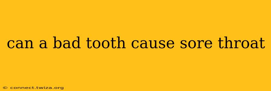 can a bad tooth cause sore throat