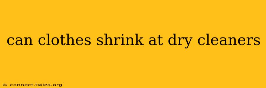 can clothes shrink at dry cleaners