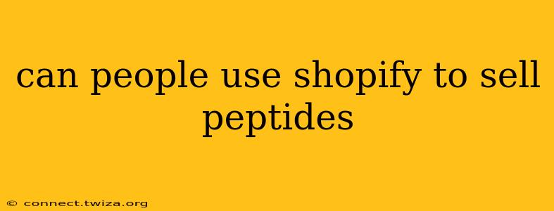 can people use shopify to sell peptides