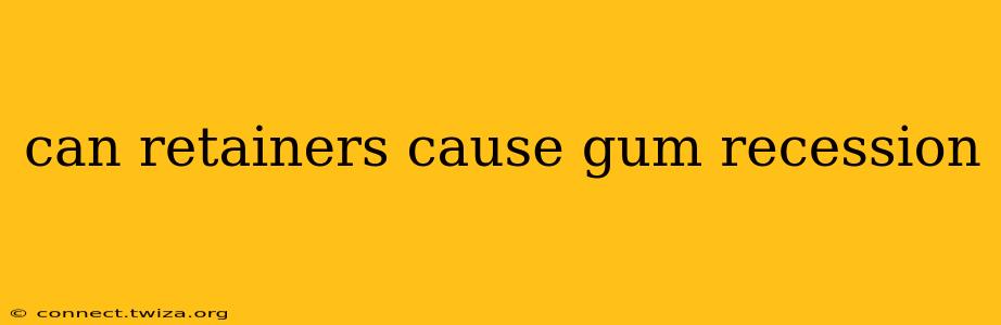 can retainers cause gum recession