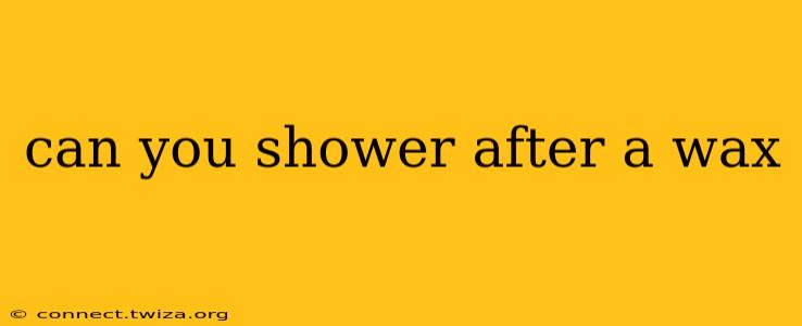 can you shower after a wax