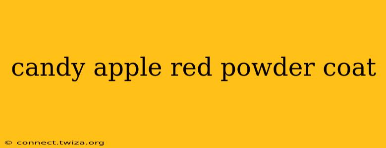 candy apple red powder coat