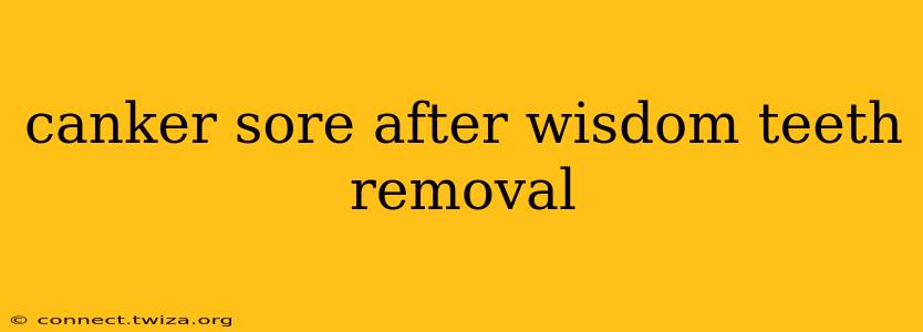 canker sore after wisdom teeth removal