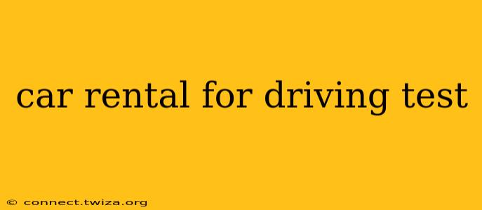 car rental for driving test