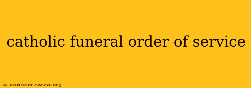 catholic funeral order of service