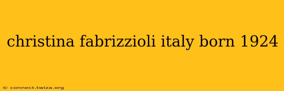 christina fabrizzioli italy born 1924