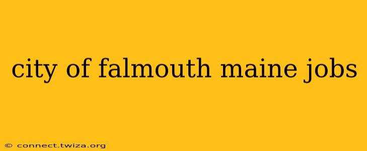 city of falmouth maine jobs