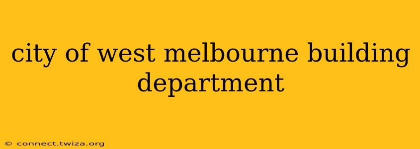 city of west melbourne building department