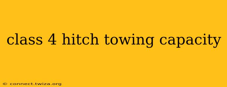 class 4 hitch towing capacity