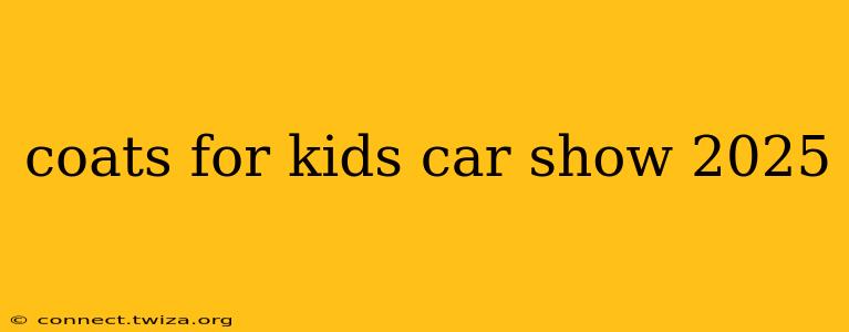 coats for kids car show 2025