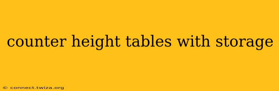 counter height tables with storage