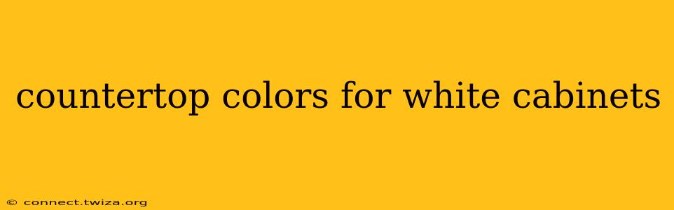 countertop colors for white cabinets