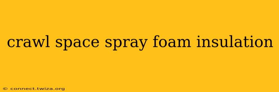 crawl space spray foam insulation