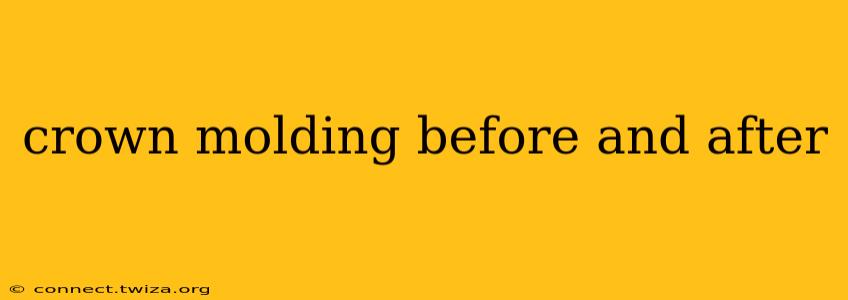 crown molding before and after
