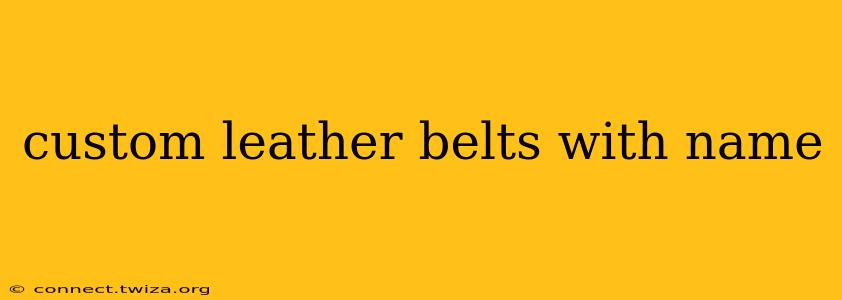 custom leather belts with name