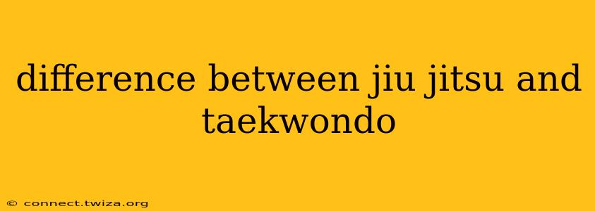 difference between jiu jitsu and taekwondo