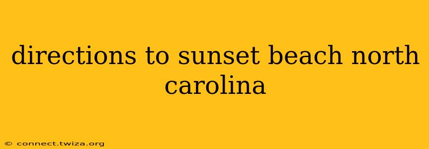 directions to sunset beach north carolina