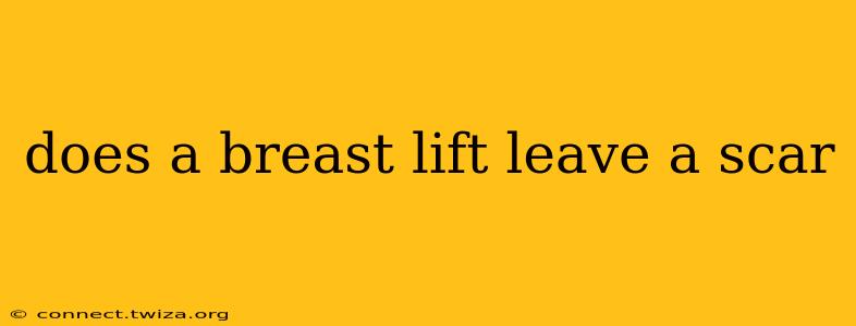 does a breast lift leave a scar
