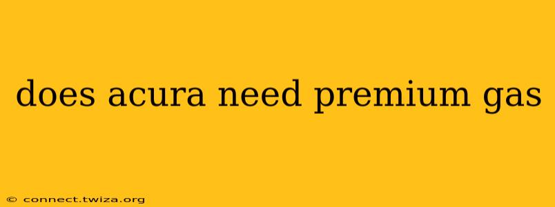 does acura need premium gas