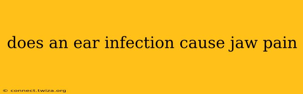 does an ear infection cause jaw pain