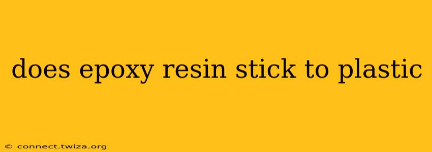 does epoxy resin stick to plastic
