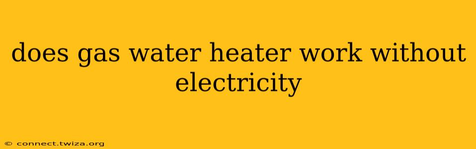does gas water heater work without electricity