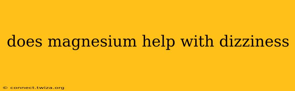 does magnesium help with dizziness