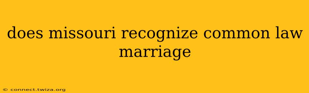 does missouri recognize common law marriage
