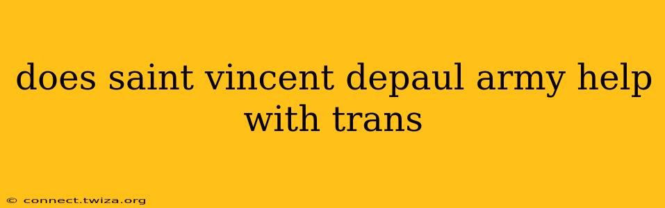 does saint vincent depaul army help with trans
