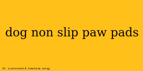 dog non slip paw pads