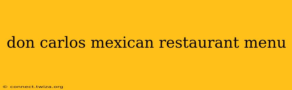 don carlos mexican restaurant menu