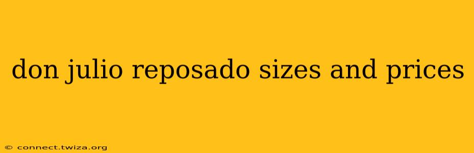 don julio reposado sizes and prices
