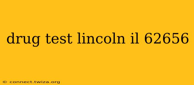 drug test lincoln il 62656
