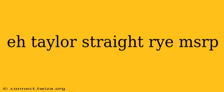 eh taylor straight rye msrp