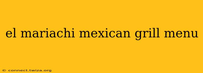 el mariachi mexican grill menu