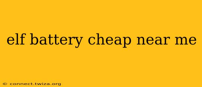 elf battery cheap near me