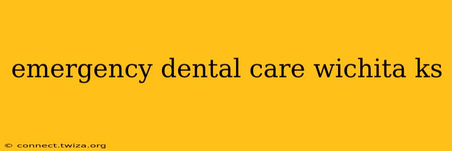 emergency dental care wichita ks