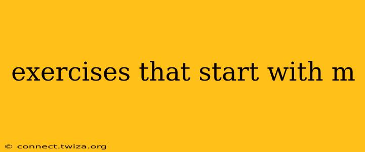 exercises that start with m