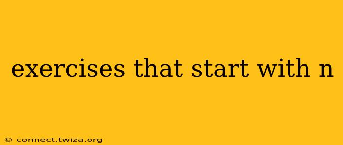 exercises that start with n