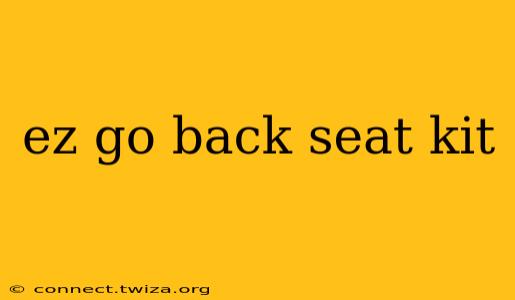 ez go back seat kit
