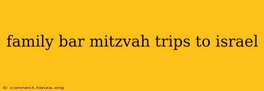 family bar mitzvah trips to israel