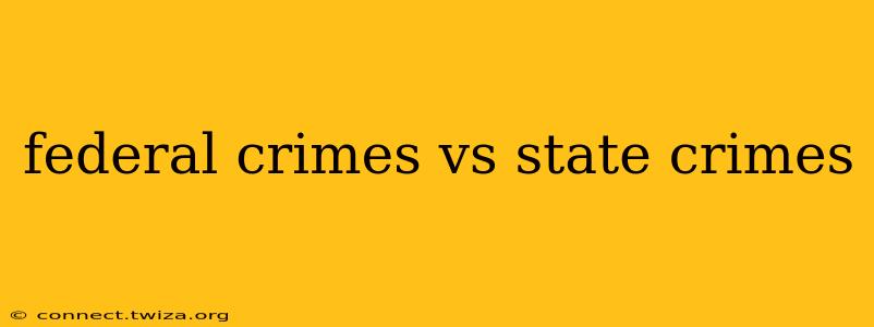 federal crimes vs state crimes